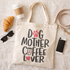 Dog Mother Coffee Lover Tote Bag