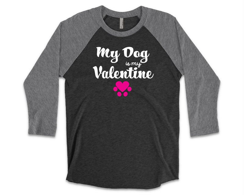 My Dog is My Valentine - Women's Raglan Top